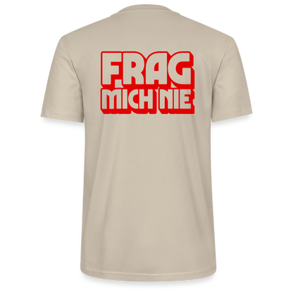 Frag mich nie - front & back - Bio T-Shirt Standard - Beige