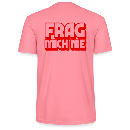 Frag mich nie - front & back - Bio T-Shirt Standard - Pink 