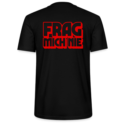 Frag mich nie - front & back - Bio T-Shirt Standard - Schwarz