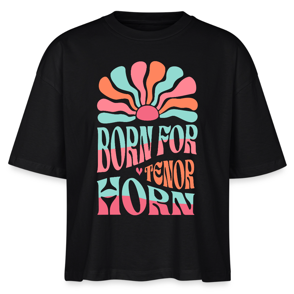 Born for - Tenorhorn - Bio T-Shirt Cropped - Schwarz