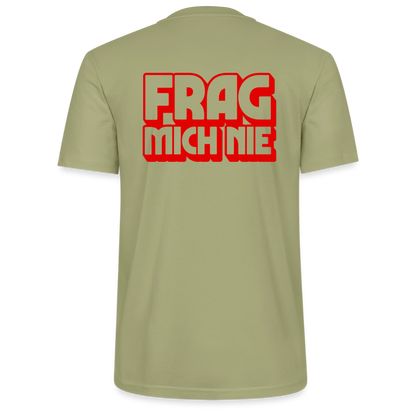 Frag mich nie - front & back - Bio T-Shirt Standard - Nebelgrün