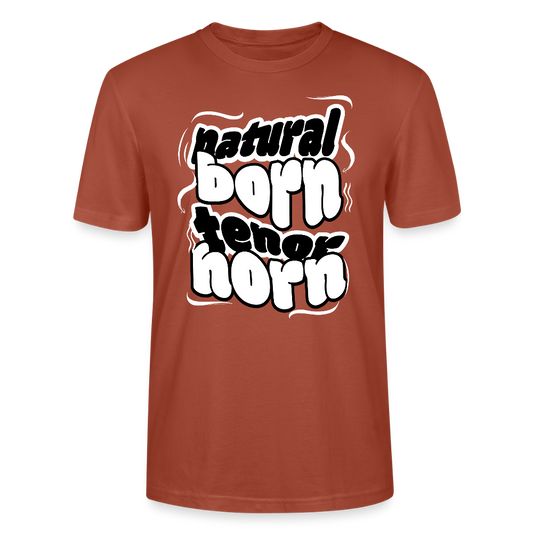 natural born - Tenorhorn - T-Shirt Standard Unisex - Terrakotta