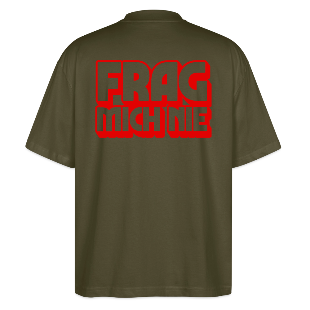 Frag mich nie - front & back - Bio T-Shirt Oversized - Khaki