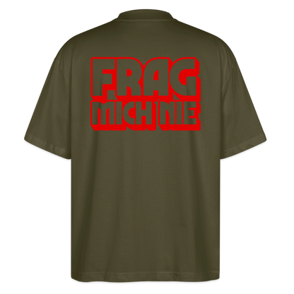 Frag mich nie - front & back - Bio T-Shirt Oversized - Khaki